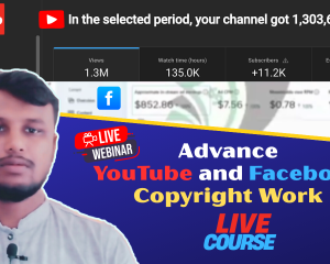Advance YouTube and Facebook Copyright Work, Earning Challenge Course-Online Live Batch